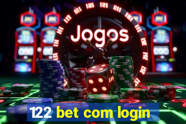 122 bet com login